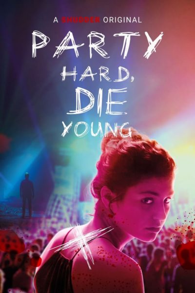 Party Hard, Die Young-poster