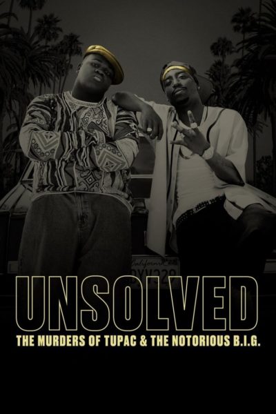 Unsolved: The Murders of Tupac and The Notorious B.I.G.-poster