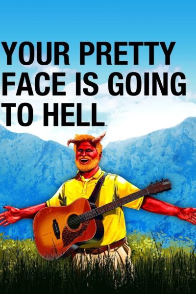 Your Pretty Face Is Going to Hell-poster-2013