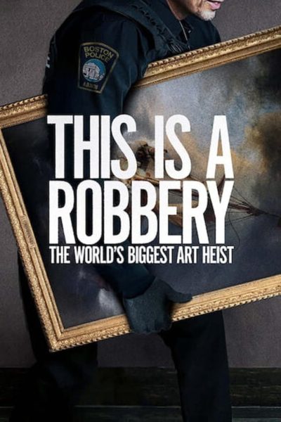 This is a Robbery: The World’s Biggest Art Heist-poster-2021