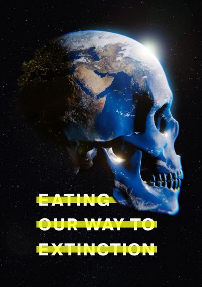 Eating Our Way to Extinction-poster-2021-1650873060