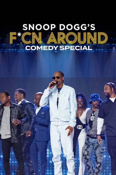Snoop Dogg’s F*cn Around Comedy Special-poster-2022-1655734757