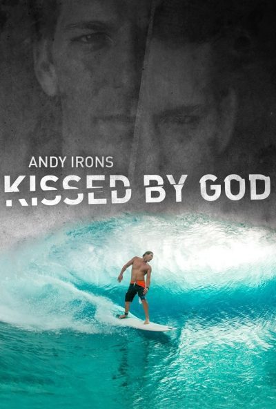 Andy Irons: Kissed by God-poster-2018-1659159123