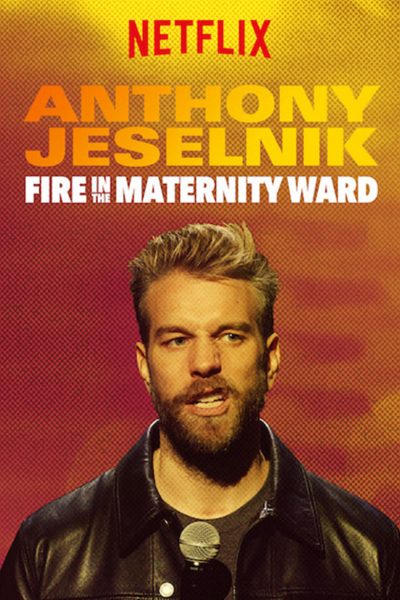 Anthony Jeselnik: Fire in the Maternity Ward-poster-2019-1658987972
