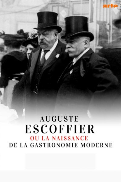 Auguste Escoffier ou la naissance de la gastronomie moderne-poster-2020-1659159306
