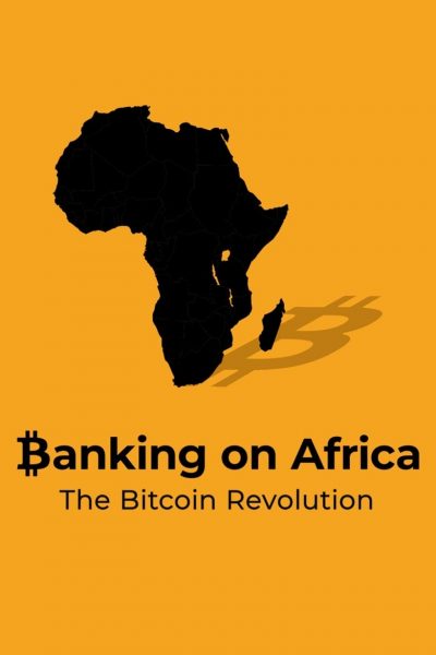 Banking on Africa: The Bitcoin Revolution-poster-2020-1658990300