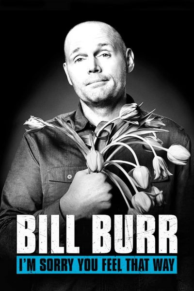Bill Burr: I’m Sorry You Feel That Way-poster-2014-1658792882