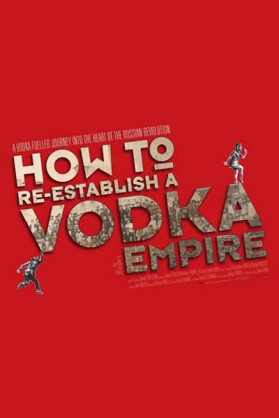 Comment rétablir un empire de la vodka-poster-2012-1658757158