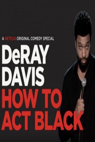 DeRay Davis: How to Act Black-poster-2017-1658912354