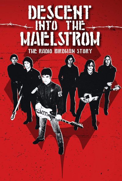Descent Into the Maelstrom: The Untold Story of Radio Birdman-poster-2017-1659159276