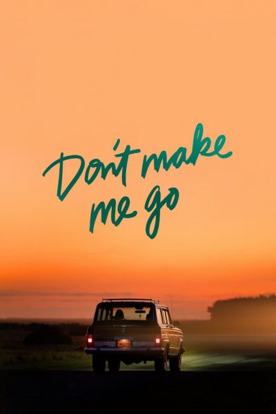 Don’t Make Me Go-poster-2022-1658510789