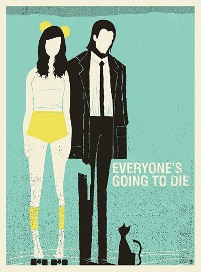 Everyone’s Going to Die-poster-2013-1658784767
