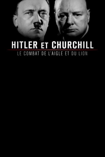 Hitler et Churchill : le combat de l’aigle et du lion-poster-2017-1658912814
