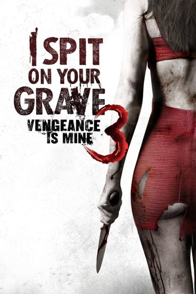 I Spit on Your Grave III: Vengeance is Mine-poster-2015-1658826478