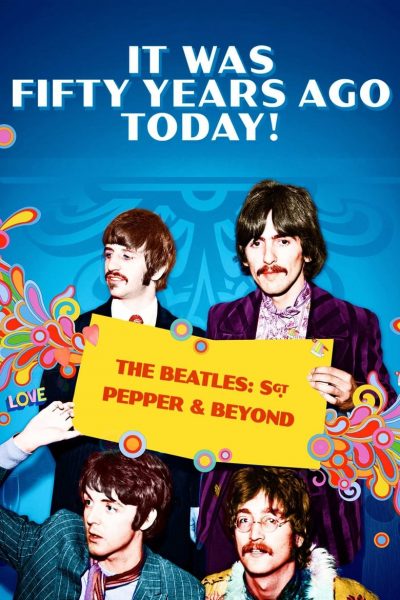 It Was Fifty Years Ago Today! The Beatles : Sgt. Pepper & Beyond-poster-2017-1658941828