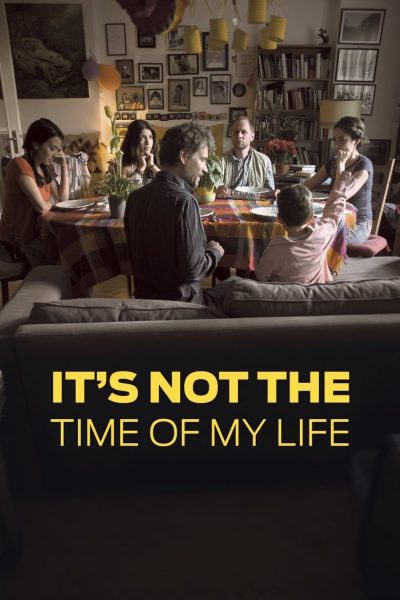 It’s Not the Time of My Life-poster-2016-1658880866