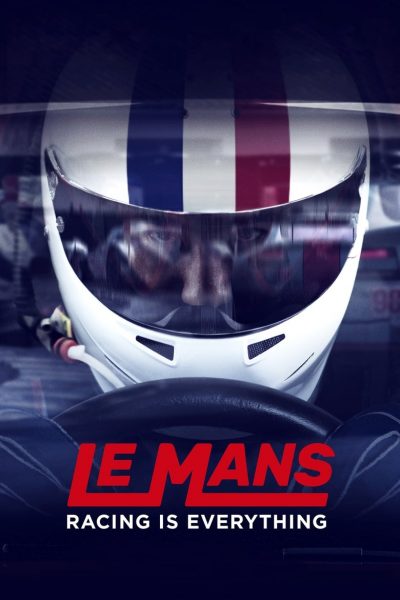 Le Mans: Racing is Everything-poster-2017-1659064905