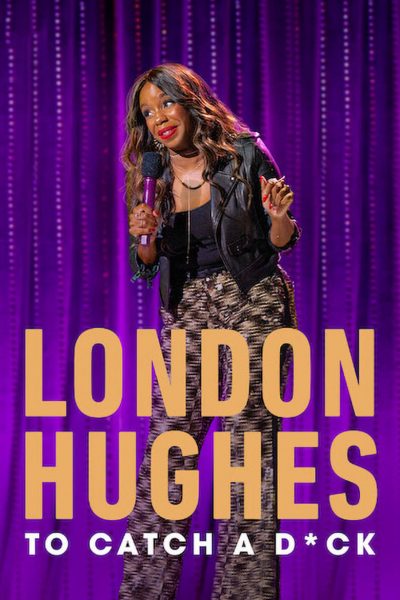London Hughes: To Catch A D*ck-poster-2020-1658990262
