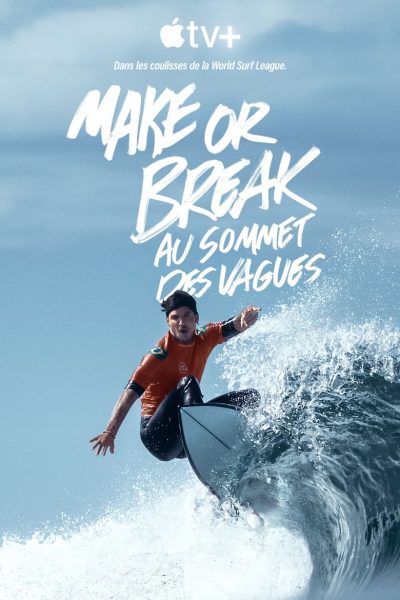 Make or Break : au sommet des vagues