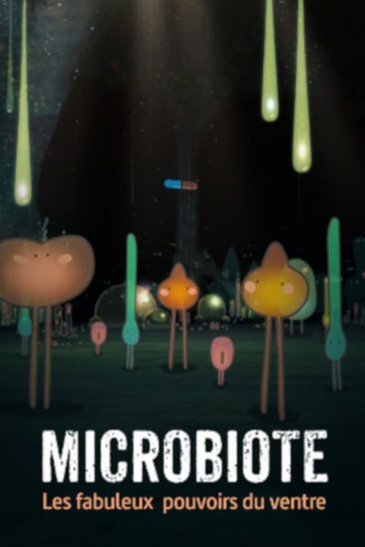 Microbiote, les fabuleux pouvoirs du ventre-poster-2019-1658988401