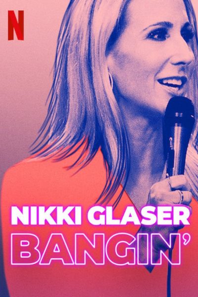 Nikki Glaser: Bangin’-poster-2019-1658988012