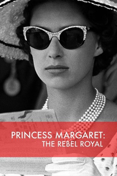 Princess Margaret: The Rebel Royal-poster-2018-1659065302