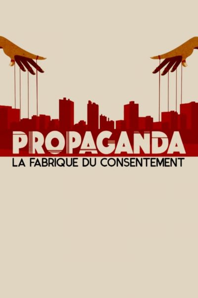 Propaganda : la fabrique du consentement-poster-2018-1658949240