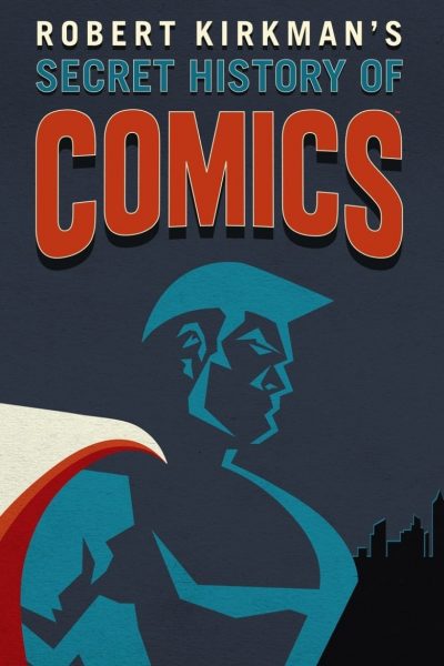 Robert Kirkman’s Secret History of Comics-poster-2017-1659064920