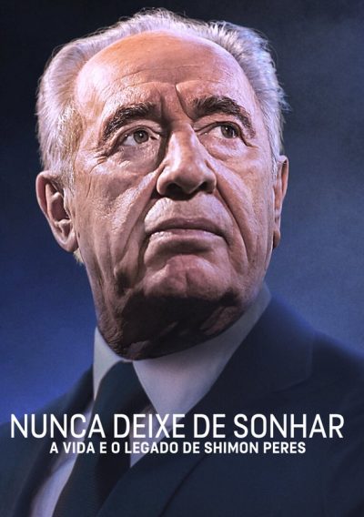 Shimon Peres : L'homme qui osait rêver