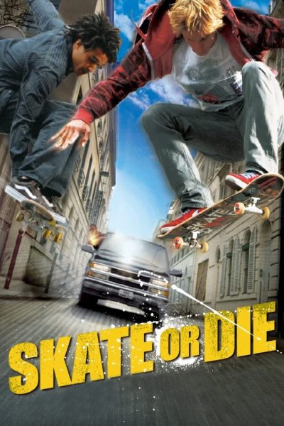 Skate Or Die-poster-2008-1658729680