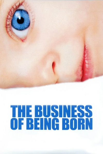 The Business of Being Born-poster-2008-1657096483