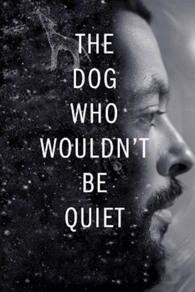 The Dog Who Wouldn’t Be Quiet-poster-2021-1659014888