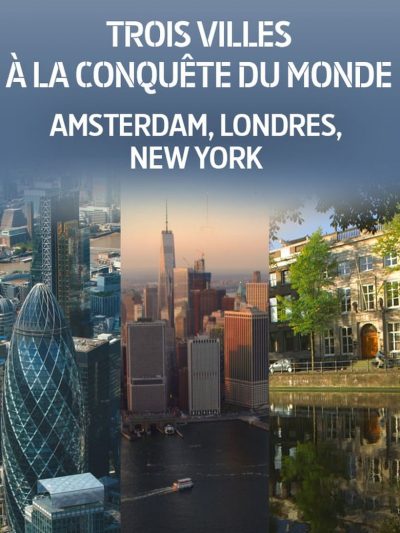 Trois villes à la conquête du monde : Amsterdam, Londres, New York-poster-2017-1659343873