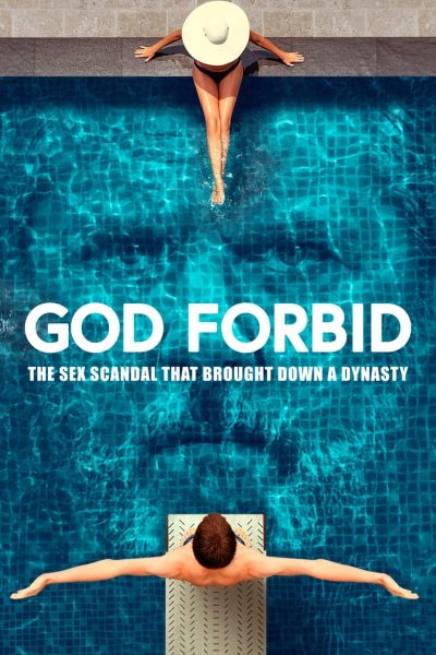 God Forbid: The Sex Scandal That Brought Down a Dynasty-poster-2022-1668687182