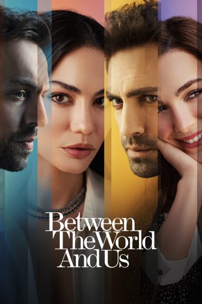 Between the world and us