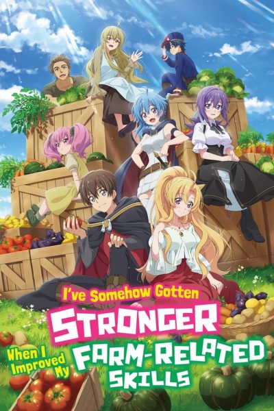 I’ve Somehow Gotten Stronger When I Improved My Farm-Related Skills-poster-2022-1672610660