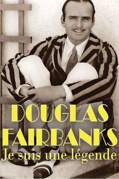 Douglas Fairbanks – Je suis une légende-poster-2018-1679785734