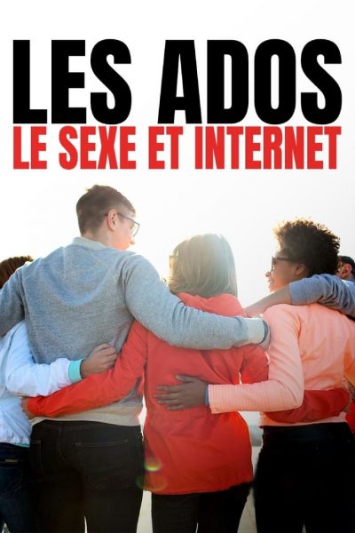 Les ados, le sexe et Internet: Les jeunes face au porno-poster-2021-1692382956