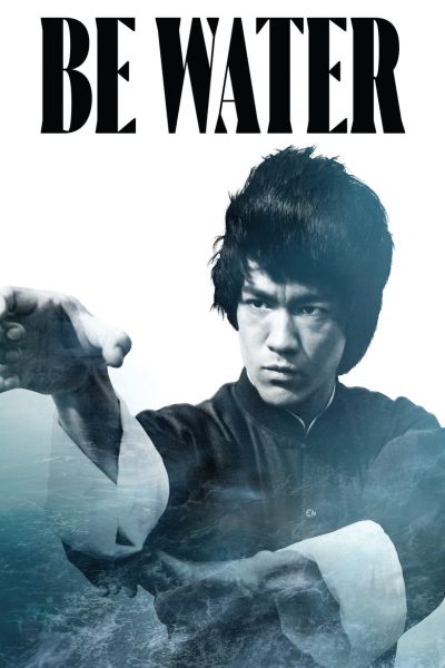 Be Water - L'historie de Bruce Lee