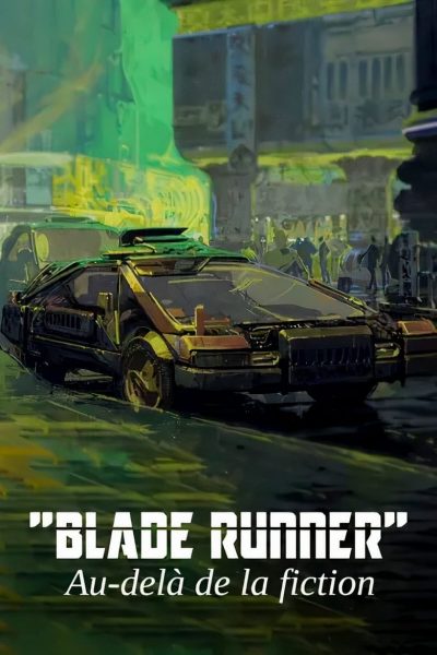 « Blade Runner » : au-delà de la fiction-poster-2021-1698788396