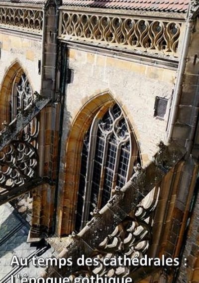 Au temps des cathédrales : l'époque gothique