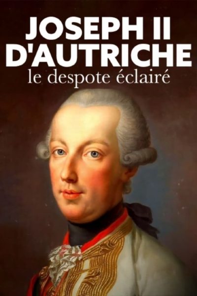 Joseph II d’Autriche, le despote éclairé-poster-2022-1709303811