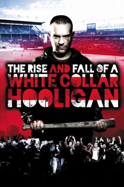 The Rise & Fall of a White Collar Hooligan-poster-2012-1715954301