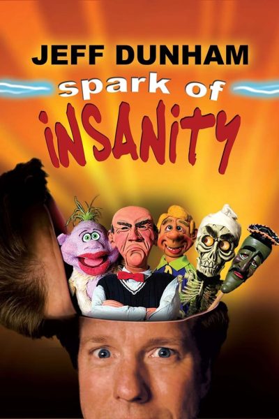 Jeff Dunham: Spark of Insanity-poster-2007-1718196350