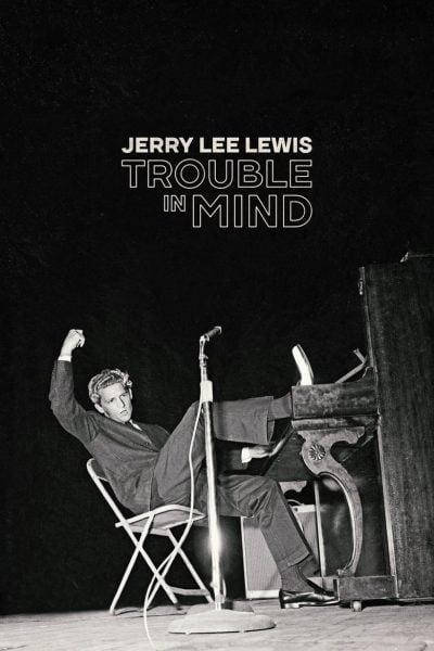 Jerry Lee Lewis: Trouble in Mind (2022)-poster-2022-1720529242