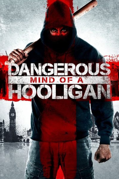 Dangerous Mind of a Hooligan (2014)-poster-2014-1726140906