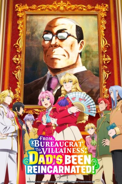 From Bureaucrat to Villainess: Dad’s Been Reincarnated!-poster-2025-1741226143