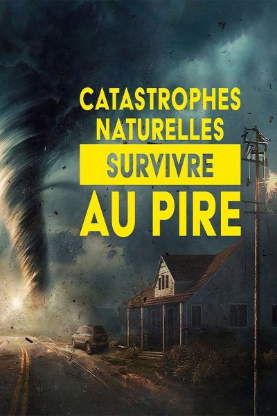 Catastrophes naturelles : survivre au pire-poster-2024-1744670713