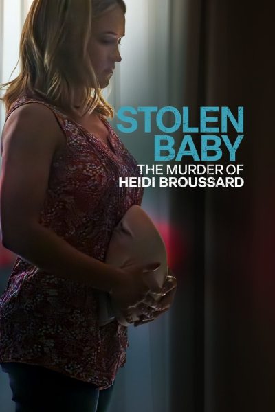 Tuée pour son bébé : l’histoire vraie d’Heidi Broussard-poster-2023-1745548074