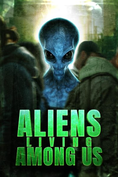 Aliens Living Among Us-poster-2025-1750276315